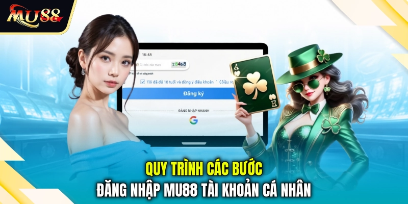 Quy trình các bước đăng nhập MU88 tài khoản cá nhân